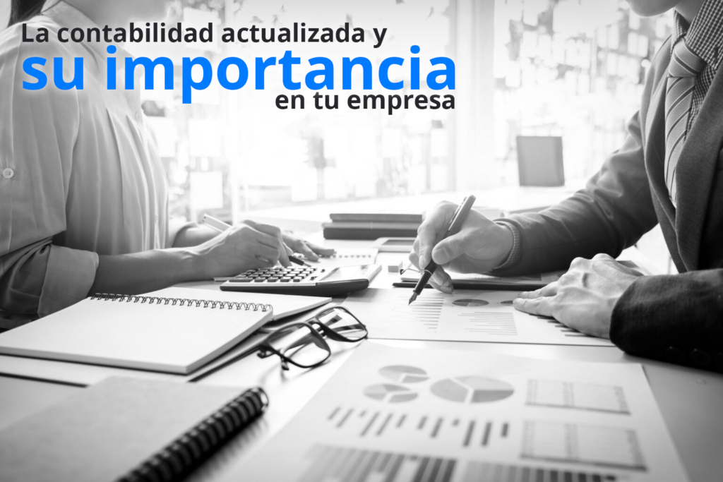 La contabilidad actualizada y su importancia en tu empresa