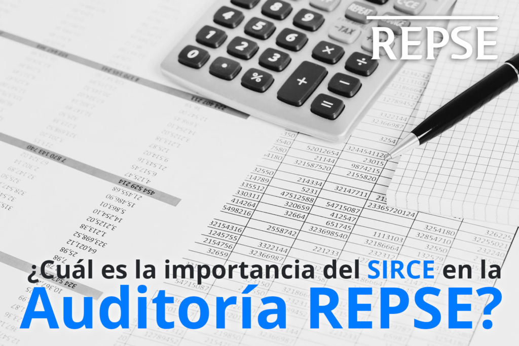 ¿Cuál es la importancia del SIRCE en la auditoría REPSE?