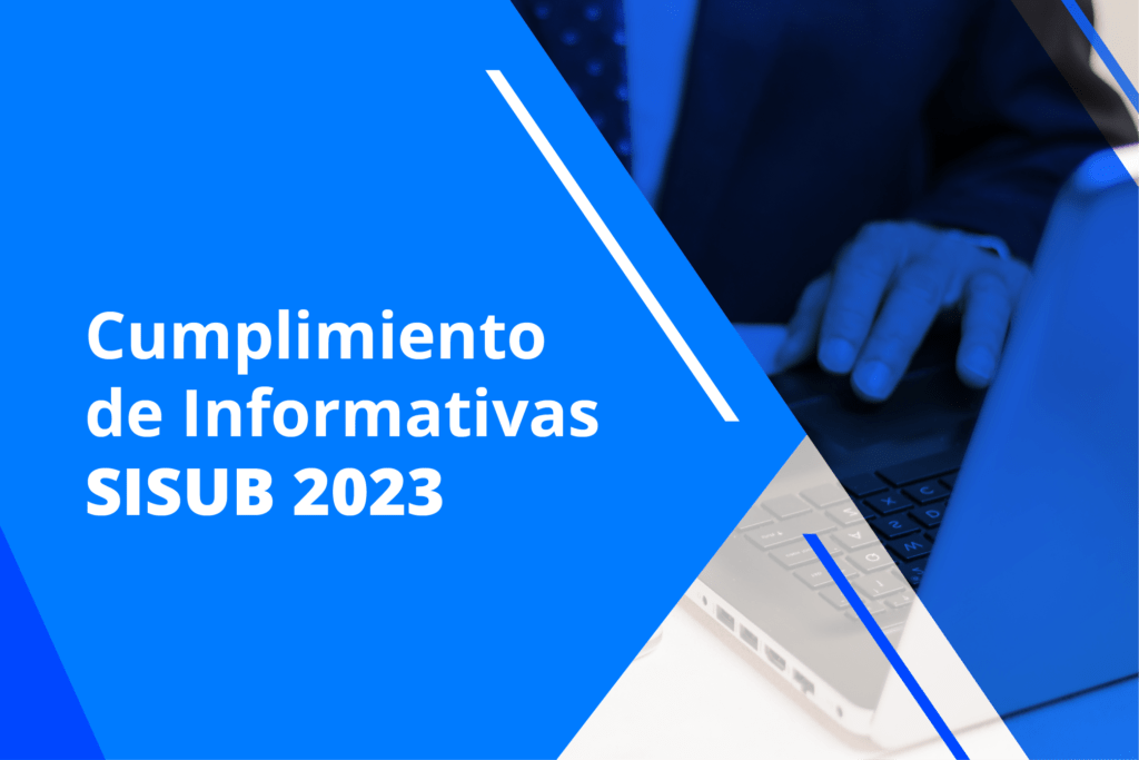 Cumplimiento de Informativas SISUB 2023